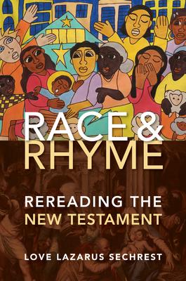 Race and Rhyme: Rereading the New Testament - Love Lazarus Sechrest