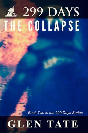 299 Days: The Collapse - Glen Tate