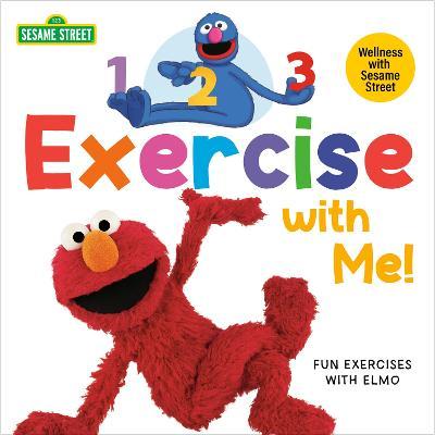 1, 2, 3, Exercise with Me! Fun Exercises with Elmo (Sesame Street) - Andrea Posner-sanchez