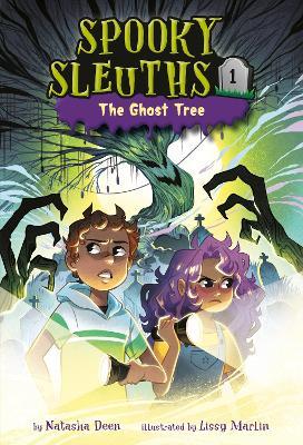 Spooky Sleuths #1: The Ghost Tree - Natasha Deen