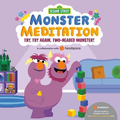 Try, Try Again, Two-Headed Monster!: Sesame Street Monster Meditation in Collaboration with Headspace - Random House