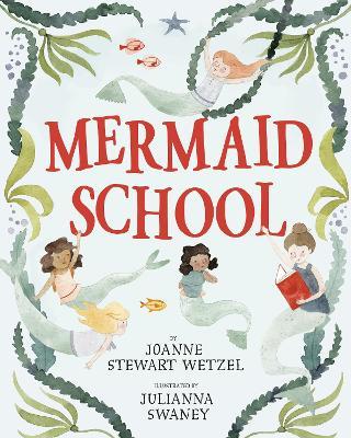 Mermaid School - Joanne Stewart Wetzel