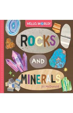 Hello, World! Rocks and Minerals - Jill Mcdonald