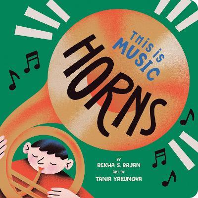 This Is Music: Horns - Rekha S. Rajan