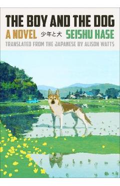 Coperta cărții 'The Boy and the Dog - Seishu Hase'