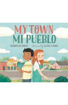 My Town / Mi Pueblo - Nicholas Solis