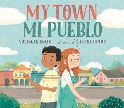 My Town / Mi Pueblo - Nicholas Solis