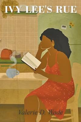 Ivy Lee's Rue - Valerie Wade