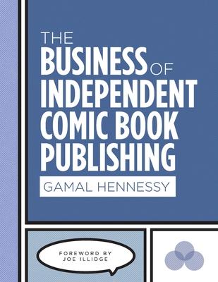 The Business of Independent Comic Book Publishing - Gamal Hennessy
