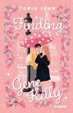 Coperta cărții 'Finding Gene Kelly - Torie Jean'