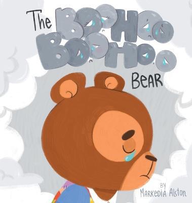 The Boohoo Boohoo Bear - Markedia Alston