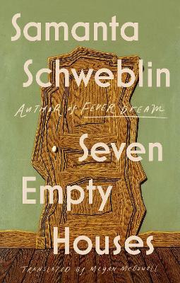 Seven Empty Houses - Samanta Schweblin