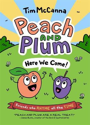 Peach and Plum: Here We Come! - Tim Mccanna