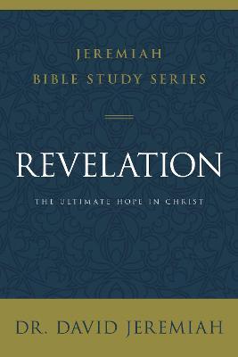 Revelation: The Ultimate Hope in Christ - David Jeremiah