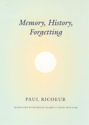 Memory, History, Forgetting - Paul Ricoeur