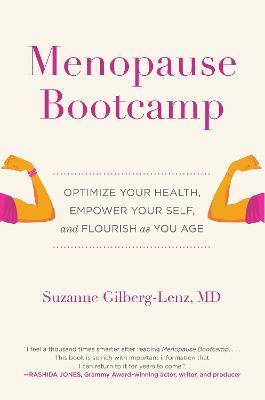 Menopause Bootcamp: Optimize Your Health, Empower Your Self, and Flourish as You Age - Suzanne Gilberg-lenz