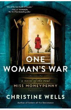 Coperta cărții 'One Woman's War: A Novel of the Real Miss Moneypenny - Christine Wells'