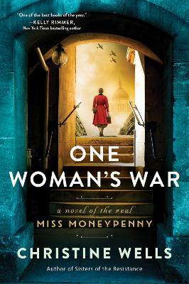 One Woman's War: A Novel of the Real Miss Moneypenny - Christine Wells