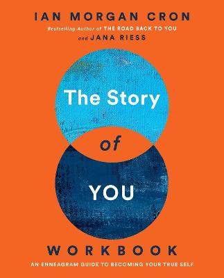 The Story of You Workbook: An Enneagram Guide to Becoming Your True Self - Ian Morgan Cron