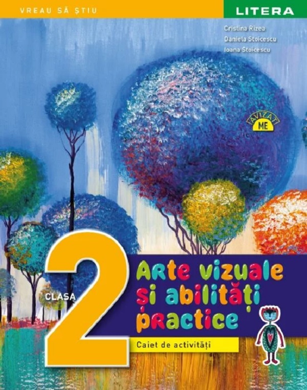 Arte vizuale si abilitati practice - Clasa 2 - Caiet de activitati - Cristina Rizea, Daniela Stoicescu, Ioana Stoicescu