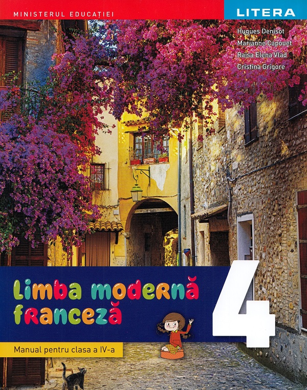 Limba moderna franceza - Clasa 4 - Manual  - Hugues Denisot, Marianne Capouet, Raisa Elena Vlad, Cristina Grigore