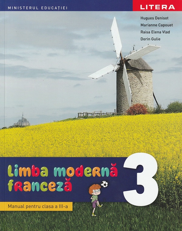 Limba franceza. Limba moderna Clasa 3 - Manual - Hugues Denisot, Marianne Capouet, Raisa Elena Vlad, Dorin Gulie