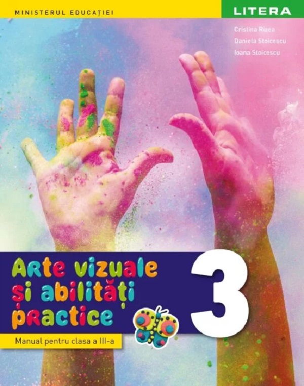 Arte vizuale si activitati practice - Clasa 3 - Manual - Cristina Rizea, Daniela Stoicescu, Ioana Stoicescu