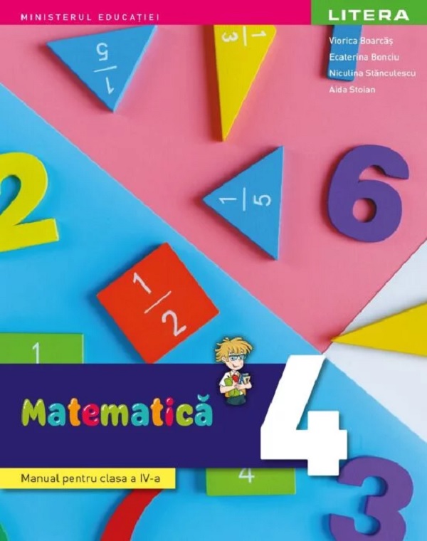 Matematica - Clasa 4 - Manual - Viorica Boarcas, Ecaterina Bonciu, Niculina Stanculescu, Aida Stoian