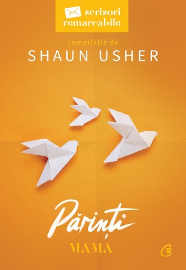 Scrisori remarcabile. Parinti Vol.1: Mama -  Shaun Usher