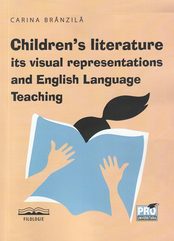 Children's literature, its visual representations and English Language Teaching - Carina Brinzila