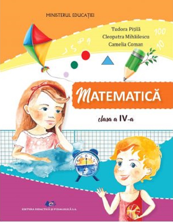 Matematica - Clasa 4 - Manual - Tudora Pitila, Cleopatra Mihailescu, Camelia Coman