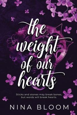 The Weight of Our Hearts: A Standalone Enemies-to-Lovers Romance - Nina Bloom