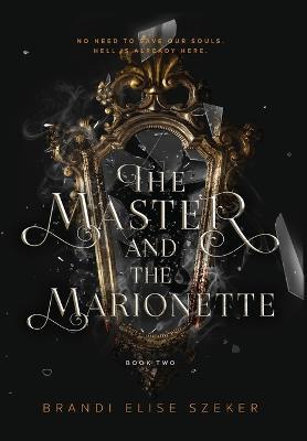 The Master and The Marionette - Brandi Elise Szeker