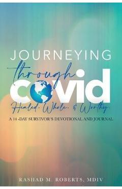 Coperta cărții 'Journeying Through COVID: A 14-Day Survivor's Devotional and Journal - Rashad Roberts'