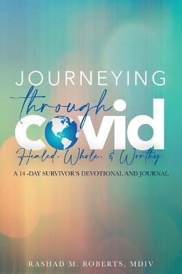 Coperta cărții 'Journeying Through COVID: A 14-Day Survivor's Devotional and Journal - Rashad Roberts'