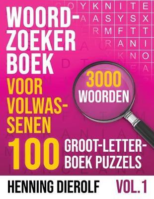 Woordzoeker Boek voor Volwassenen - 100 Groot-Letterboek Puzzels - 3000 Woorden: Ervaar het plezier van klassieke woordzoekers - Henning Dierolf
