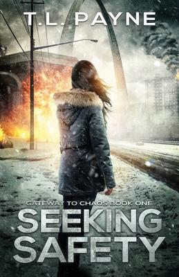 Seeking Safety: A Post Apocalyptic EMP Survival Thriller (Gateway to Chaos Book One) - T. L. Payne