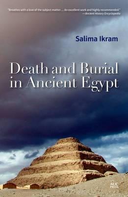 Death and Burial in Ancient Egypt - Salima Ikram