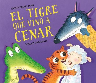 El Tigre Que Vino a Cenar / The Tiger Who Came for Dinner - Steve Smallman