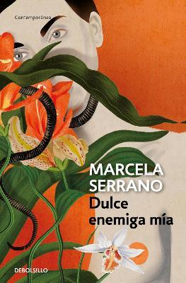 Dulce Enemiga Mía / My Sweet Enemy - Marcela Serrano
