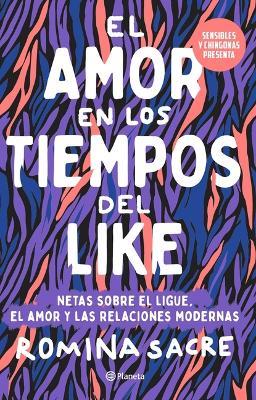 Sensibles Y Chingonas Presenta: El Amor En Los Tiempos del Like - Romina Sacre