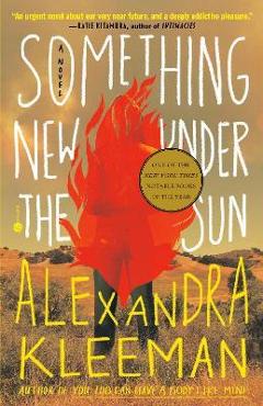 Poza produsului Something New Under the Sun - Alexandra Kleeman