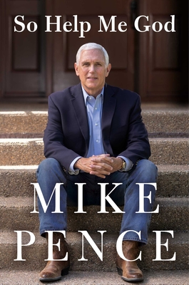 So Help Me God - Mike Pence