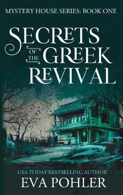 Secrets of the Greek Revival - Eva Pohler