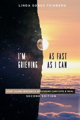 I'm Grieving As Fast As I Can - Linda Sones Feinberg