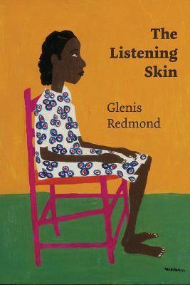 The Listening Skin - Glenis Redmond