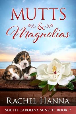 Mutts & Magnolias: Large Print - Rachel Hanna