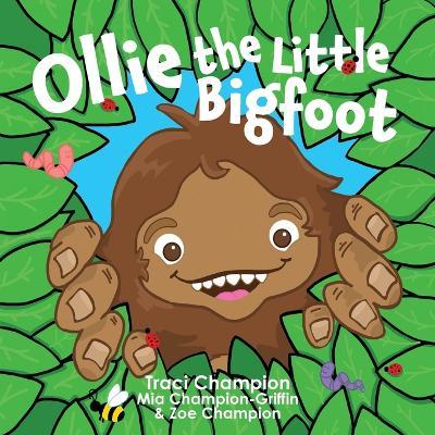 Ollie the Little Bigfoot - Traci Champion