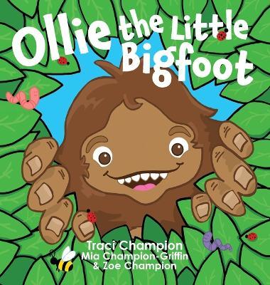 Ollie the Little Bigfoot - Traci Champion