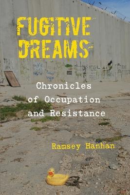 Fugitive Dreams - Ramsey Hanhan